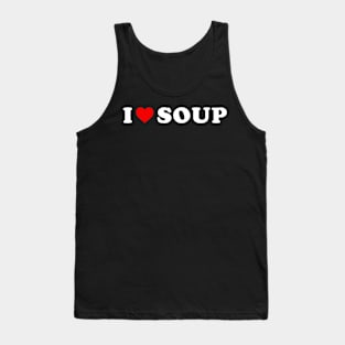 I love Soup Tank Top